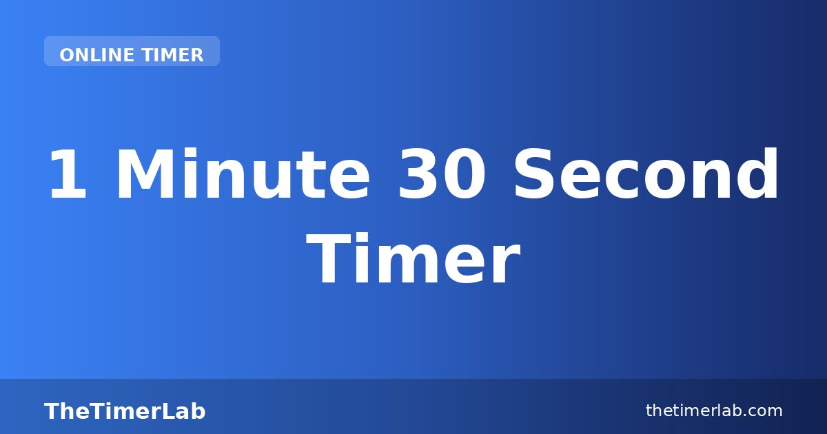 1 Minute 30 Second Timer — Free Online Countdown