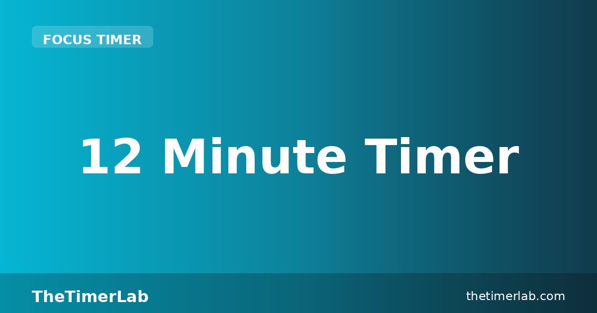 12 Minute Timer — Free Online Countdown | TheTimerLab