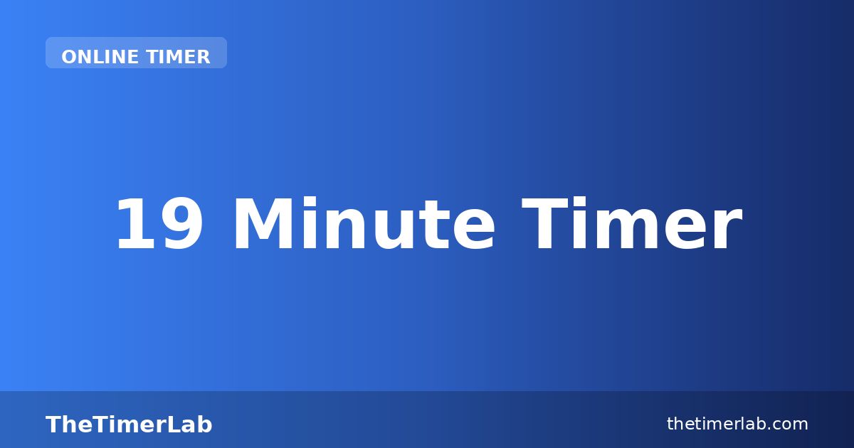 19min 19 Minute Timer — Free Online Countdown | TheTimerLab