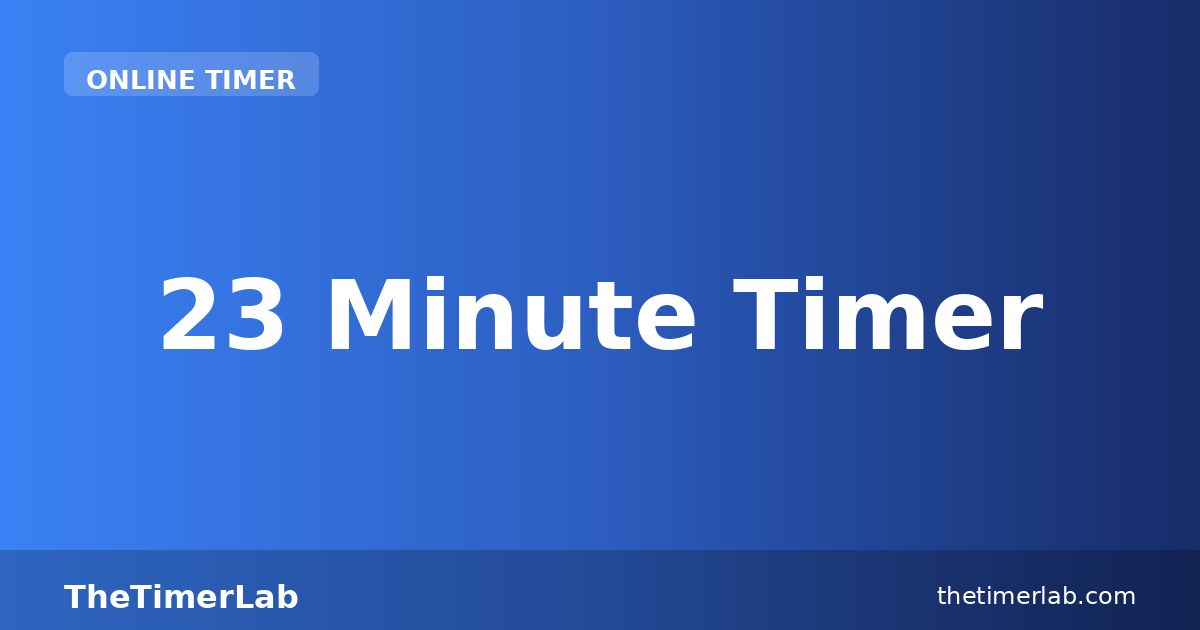 23 Minute Timer — Free Online Countdown | TheTimerLab