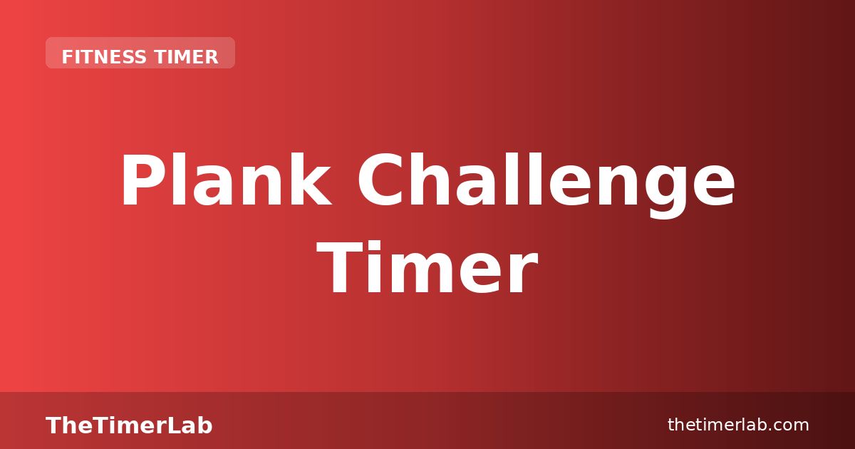 Plank Challenge Timer — Free Plank Hold & Interval Timer