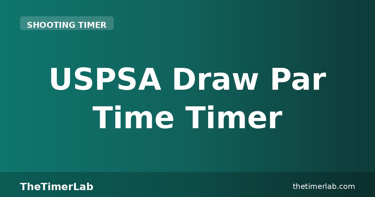 USPSA Draw Par Time Drills — Free Online Timer